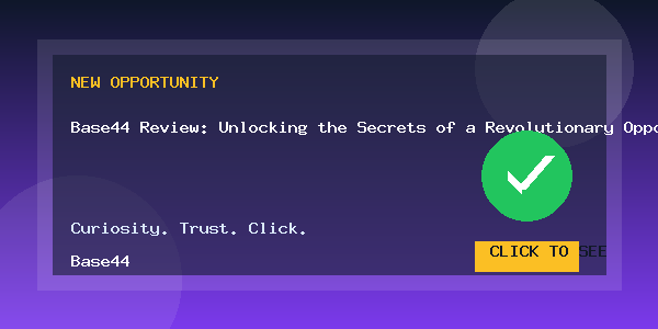 Base44 Review: Unlocking the Secrets of a Revolutionary Opportunity 1 Base44 Review: Unlocking the Secrets of a Revolutionary Opportunity